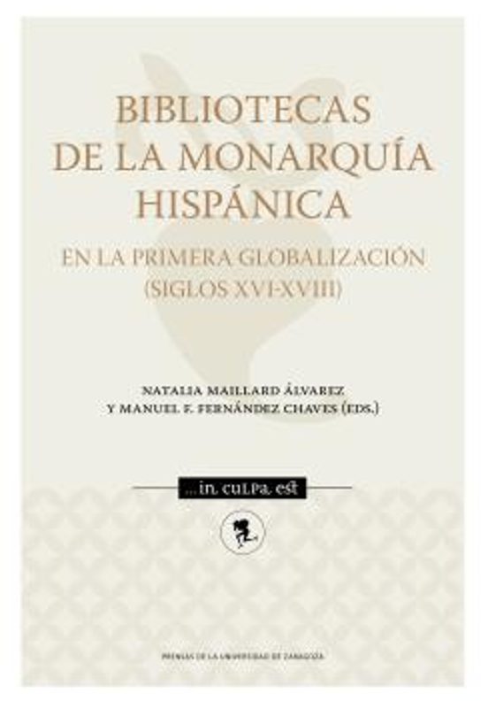 Bibliotecas De La Monarquía Hispánica En La Primera Globalización