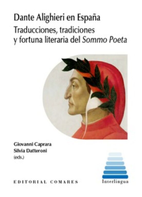 Dante Alighieri En España.traducciones Tradiciones Y Fortuna Literaria