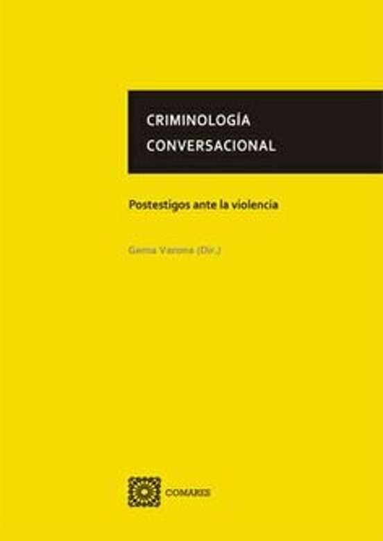 Criminología Conversacional. Postestigos Ante La Violencia