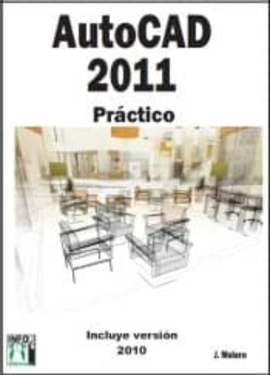 Autocad 2011 Practico: Incluye Version 2010