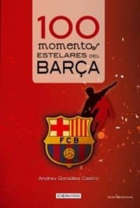 100 momentos estelares del Barça