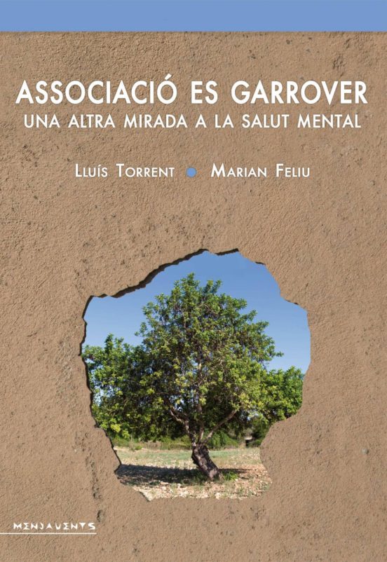 Associacio Es Garrover: Una Altra Mirada A La Saludt Mental