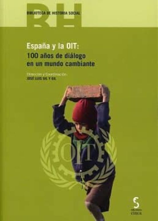 España Y La Oit: 100 Años De Diálogo En Un Mundo Cambiante