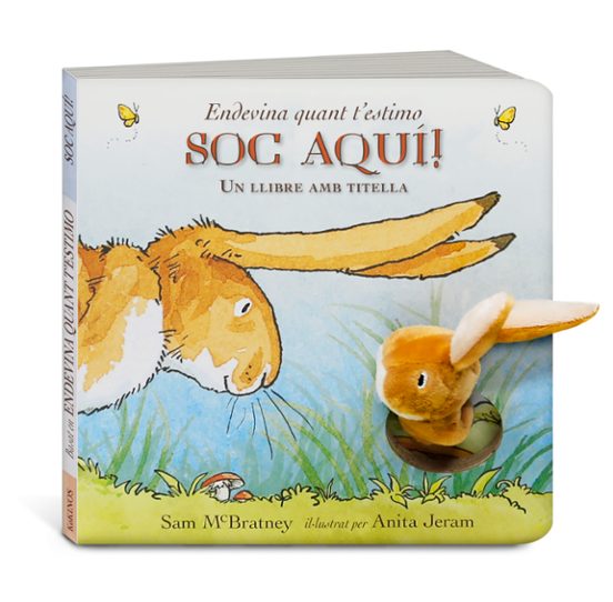 Endevina Quant T Estimo Soc Aqui!: Un Llibre Amb Titella