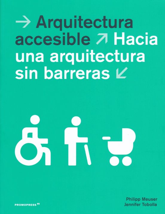 Arquitectura Accesible: Hacia Una Arquitectura Sin Barreras