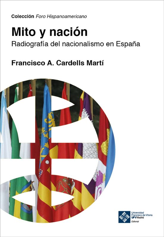 Mito Y Nación. Radiografía Del Nacionalismo En España
