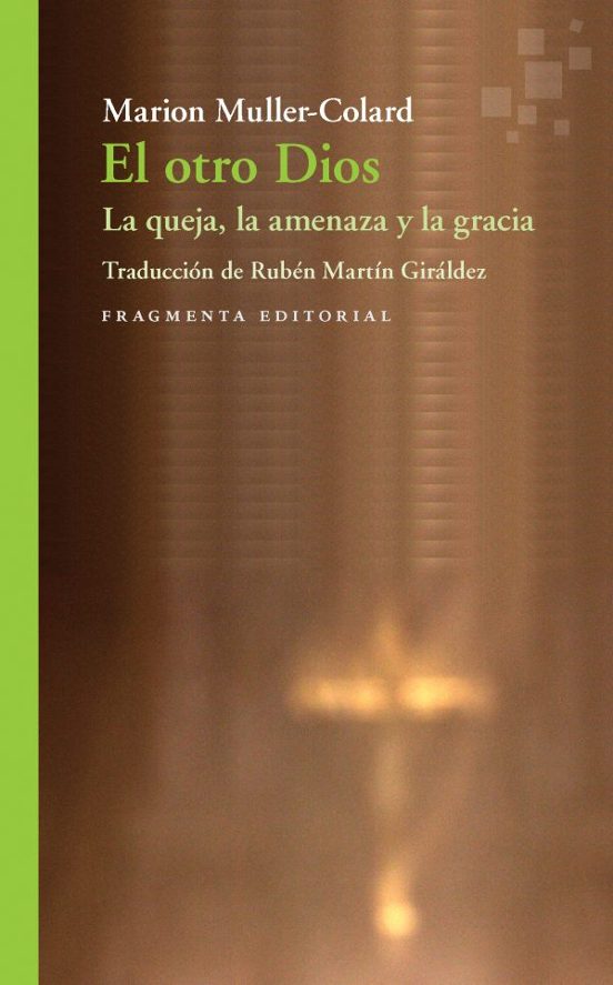El Otro Dios: La Queja La Amenaza Y La Gracia