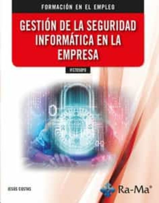 IFCT050PO Gestión De La Seguridad Informática En La Empresa