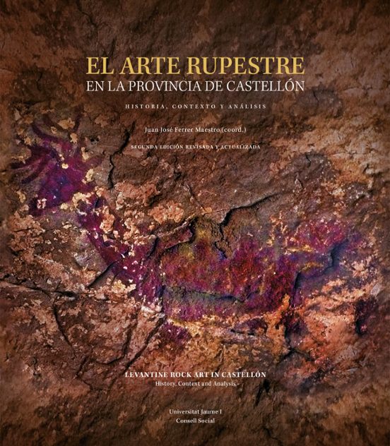 El Arte Rupestre En La Provincia De Castellon. Historia Contexto Y Ana