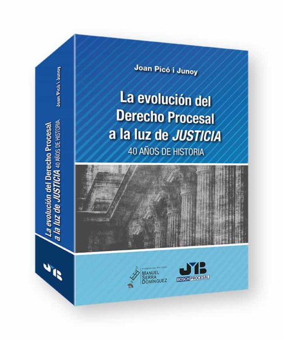 Evolución Del Derecho Procesal A La Luz De Justicia. 40 Años De Histor