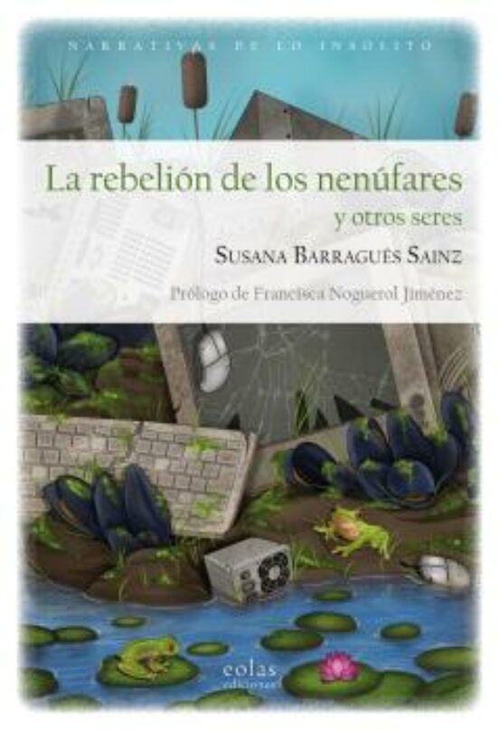 La Rebelión De Los Nenúfares Y Otros Seres