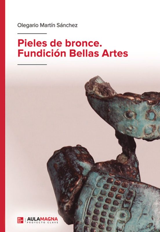 Pieles De Bronce. Fundición Bellas Artes