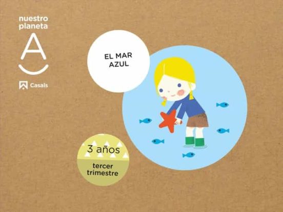 El Mar Azul. Nuestro Planeta A Infantil 3 Años Tercer Trimestre