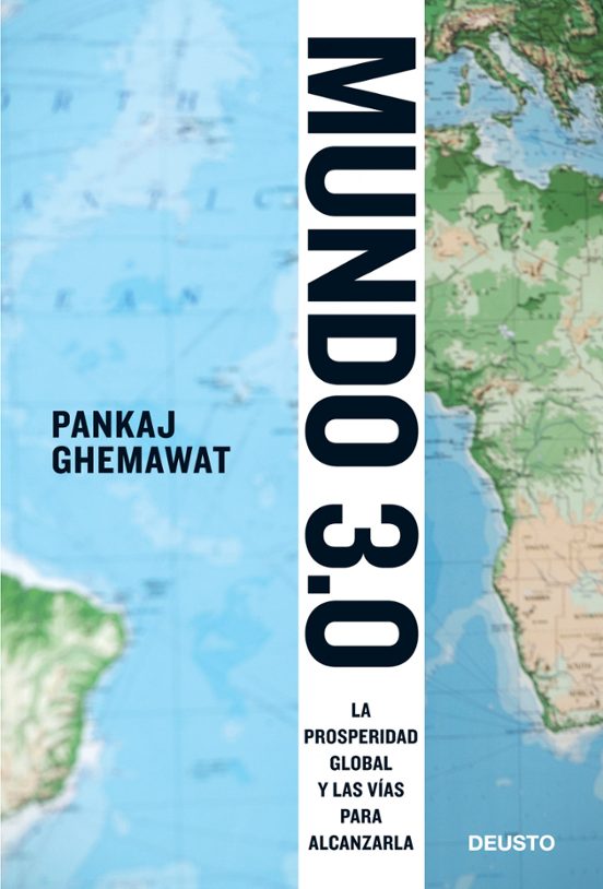 Mundo 3.0: La Prosperidad Global Y Las Vias Para Alcanzarla