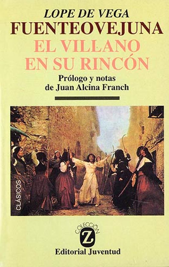 Fuenteovejuna ; Y El Villano En Su Rincon