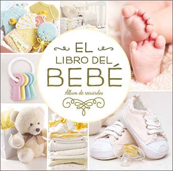 El Libro Del Bebe: Album De Recuerdos