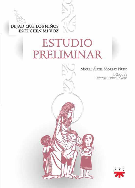 Dejad Que Los Niños Escuchen Mi Voz. Estudio Preliminar