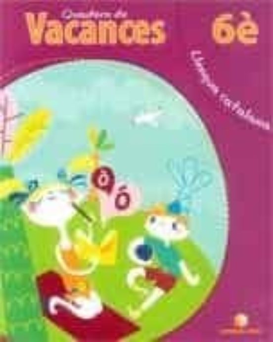 Llengua 6 Educació Primària Cicle Inicial. Quadern de Vacances
