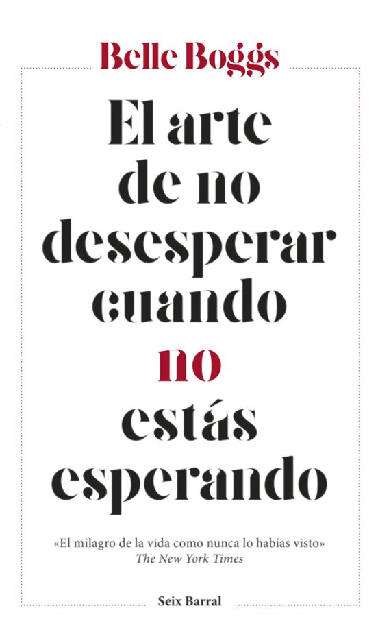 El Arte De No Desesperar Cuando No Estás Esperando