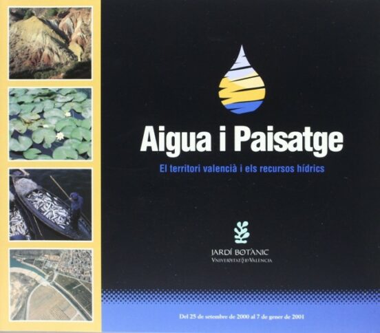 Aigua I Paisatge: El Territori Valencia I Els Recursos Hidrics