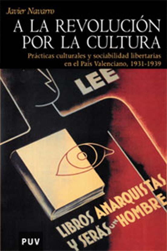 A La Revolucion Por La Cultura: Practicas Culturales Y Sociabilid Ad L