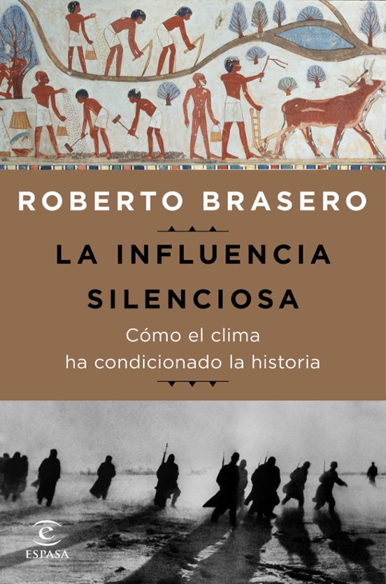 La Influencia Silenciosa. Cómo El Clima Ha Condicionado La Historia
