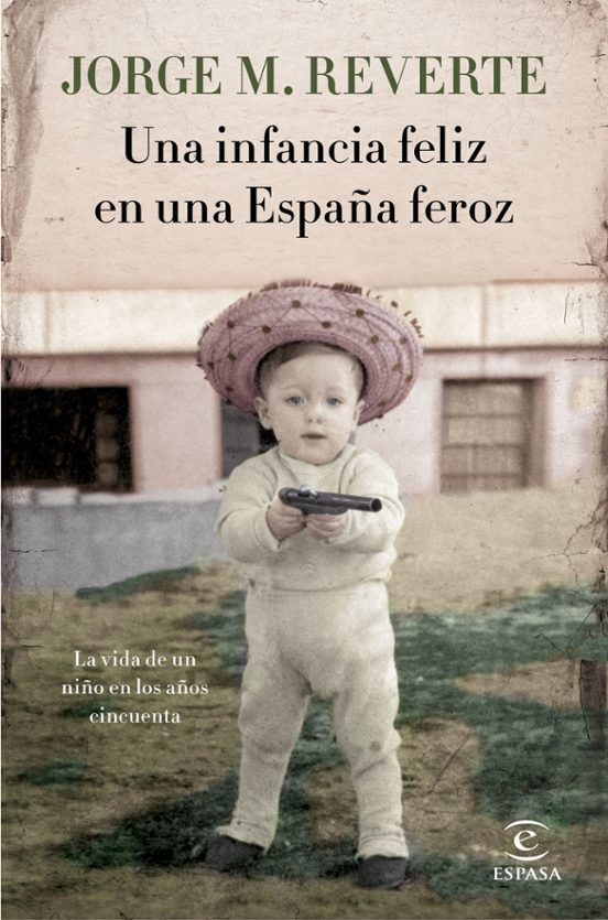 Una Infancia Feliz En Una España Feroz: La Vida De Un Niño En Los Años