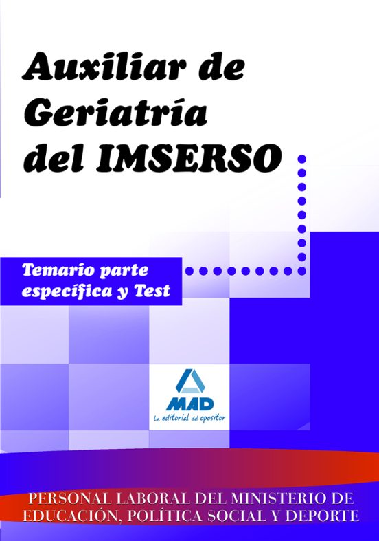 Personal Laboral Del Imserso. Auxiliar De Geriatría. Temario Parte Específica Y Test