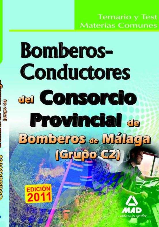 Consorcio Provincial De Bomberos De Málaga. Temario Y Test Materias Comunes Bomberos-conductores