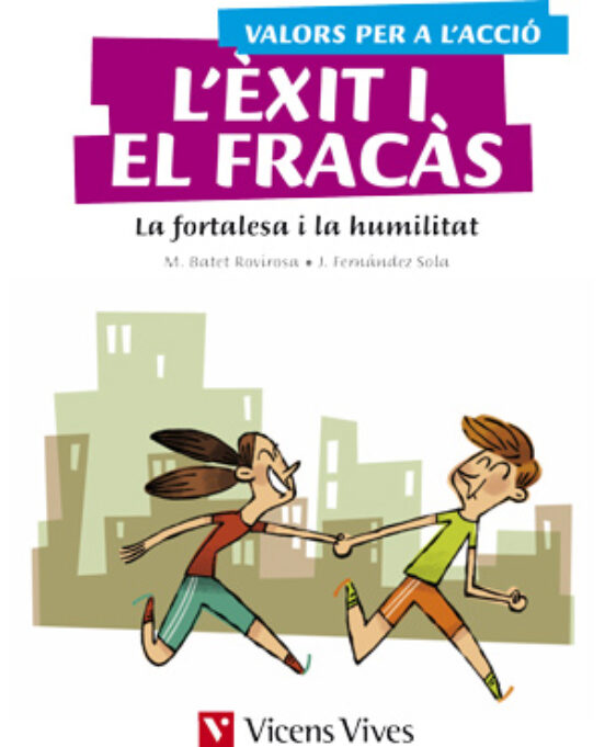 Valors Per A L Acció: 5º Primaria L Èxit I El Fracàs. La Fortales A I