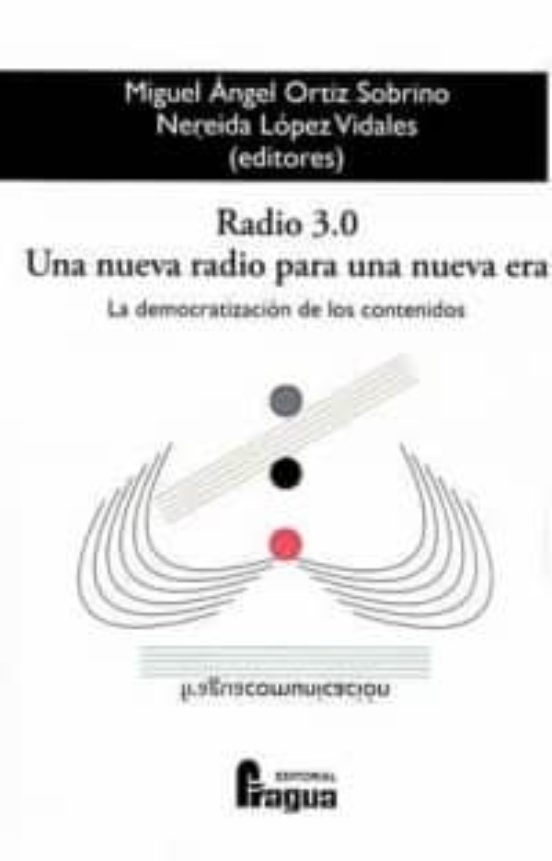 Radio 3.0 Una Nueva Radio Para Una Nueva Era. La Democratizacion De Lo