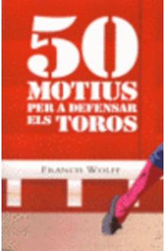 50 Motius Per A Defensar Els Toros