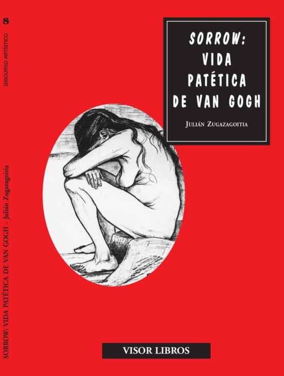 Sorrow: Vida Patética De Van Gogh