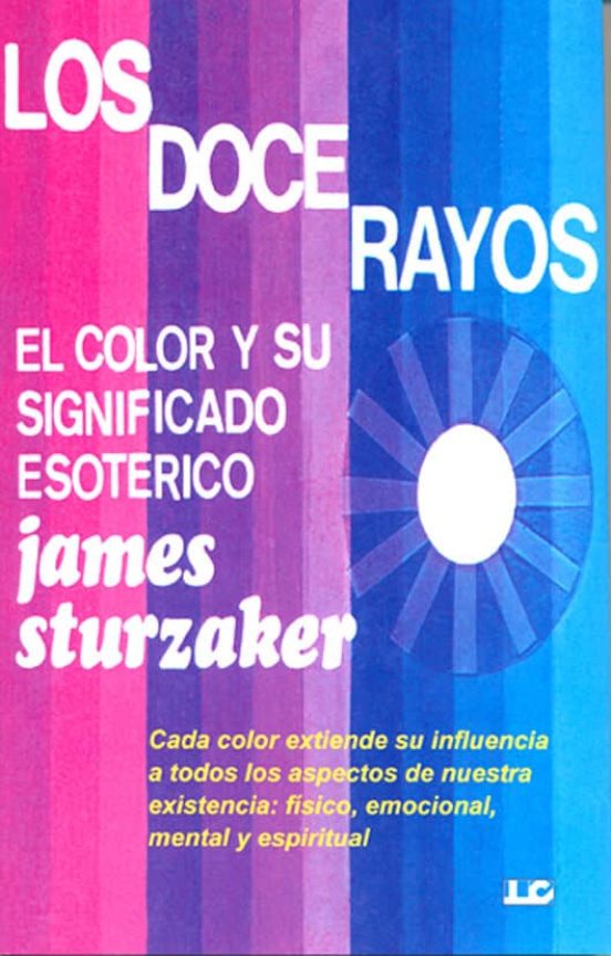 Los Doce Rayos: El Color Y Su Significado Esoterico