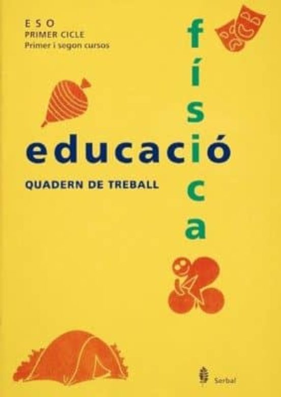 Educacio Fisica Quadern De Treball. Eso Primer Cicle Primer I Seg On C