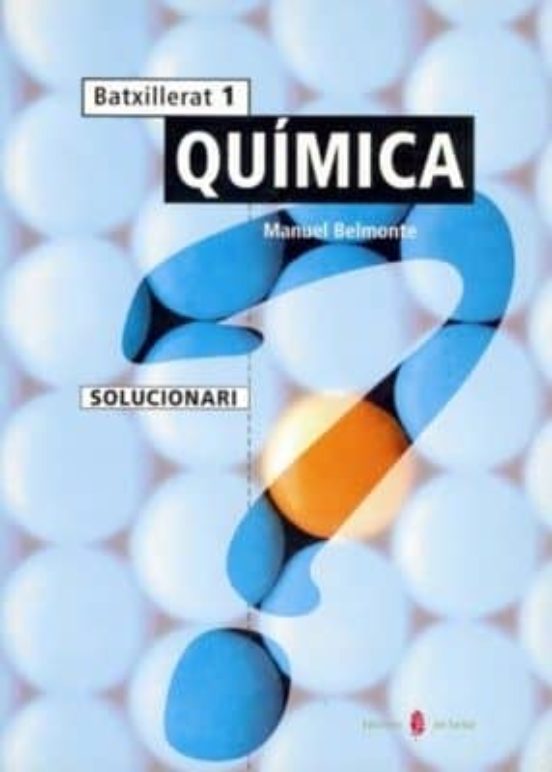 Química. Primer Curs. Solucionari Catala