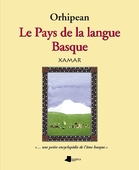 Orhipean. Le Pays De La Langue Basque