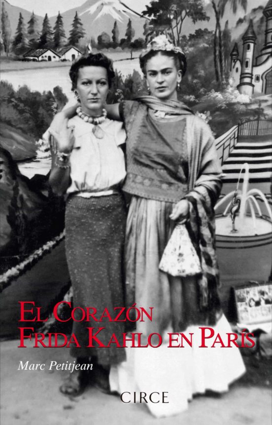 El Corazón. Frida Kahlo En París