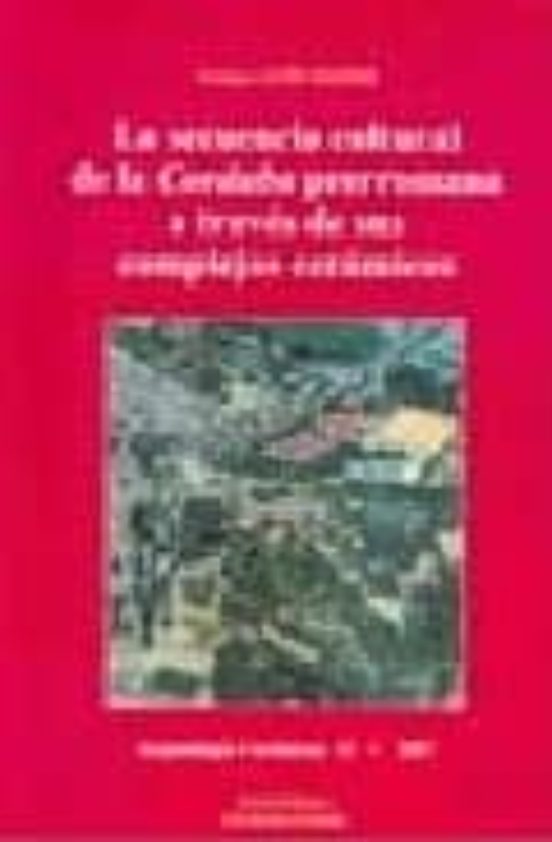 La Secuencia Cultural De La Corduba Prerromana A Través De Sus Complejos Cerámicos