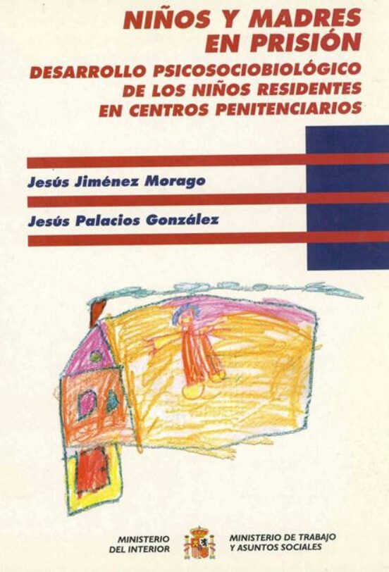 Niños Y Madres En Prision: Desarrollo Psicosociobiologico De Los Niñós