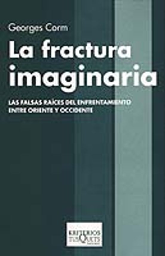 La Fractura Imaginaria: Las Falsas Raices Del Enfrentamiento Entr E Or