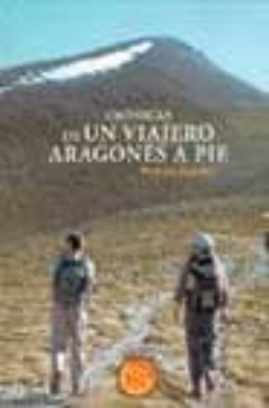 Cronicas De Un Viajero Aragones A Pie