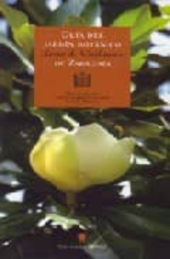 Guia Del Jardin Botanico Xavier Winthuysen De Zaragoza