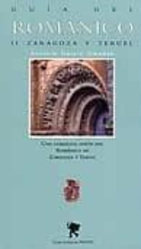 Guia Del Romanico Ii Zaragoza Y Teruel