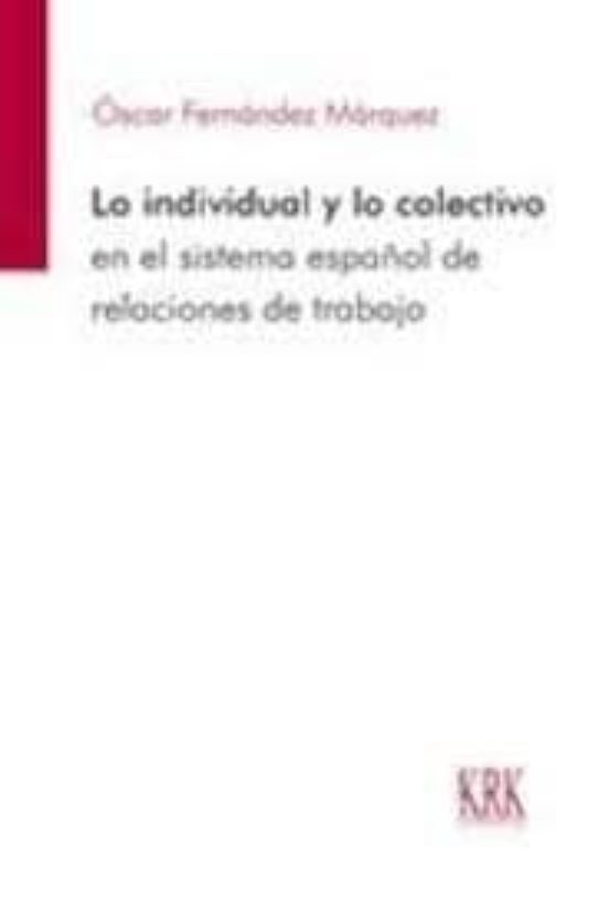 Lo Individual Y Lo Colectivo En El Sistema Español De Relaciones De Trabajo