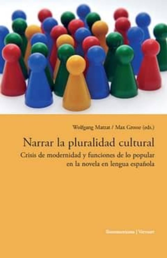 Narrar La Pluralidad Cultural: Crisis De Modernidad Y Funciones D E Lo
