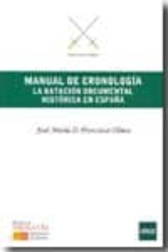 Manual De Cronologia: La Datacion Documental Historica En España