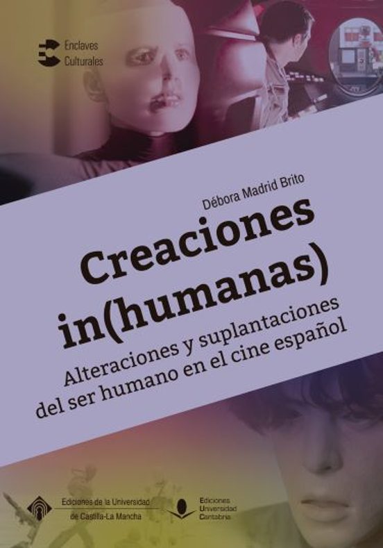 Creaciones humanas. Alteraciones Y Suplantaciones Del Ser Humano En El Cine Español
