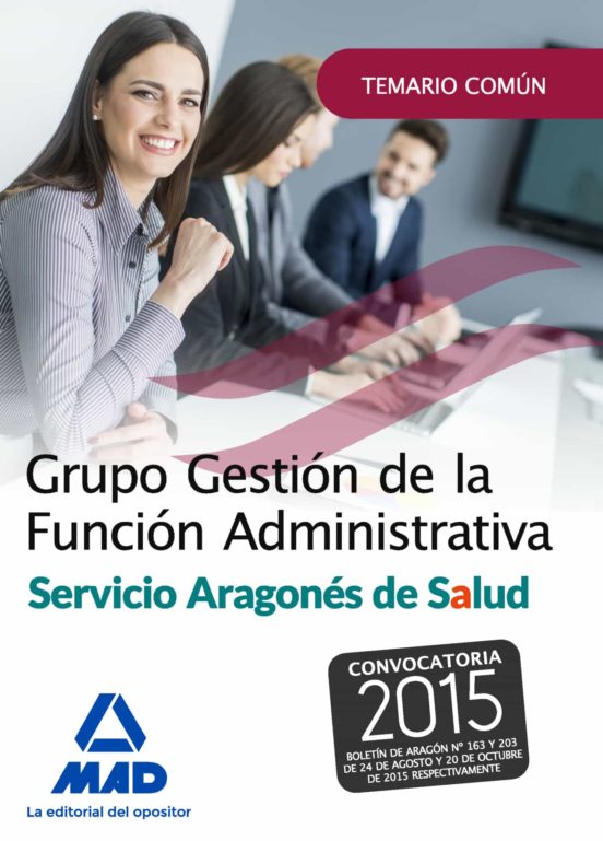 Grupo Gestión De La Función Administrativa Del Servicio Aragonés De Salud. Temario Parte Común