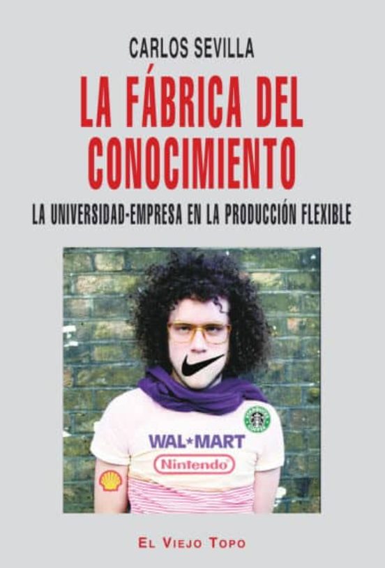 La Fabrica Del Conocimiento : La Universidad-empre Sa E